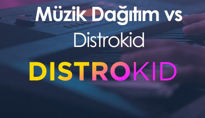 Müzik Dağıtım vs Distrokid