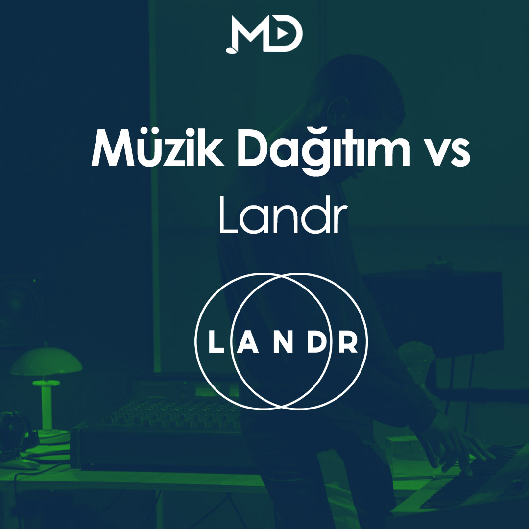 Müzik Dağıtım vs Landr