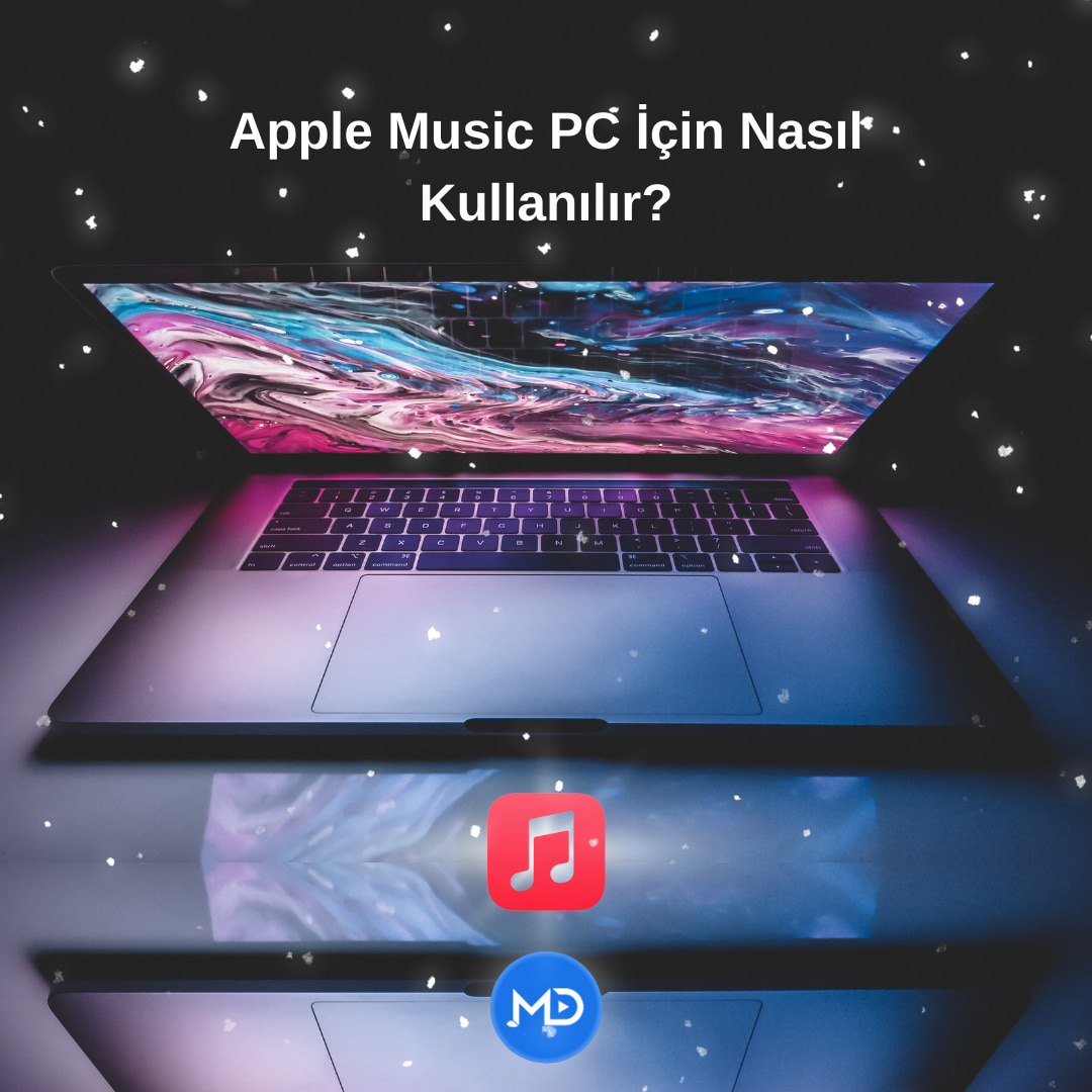 Apple Music PC İçin Nasıl Kullanılır