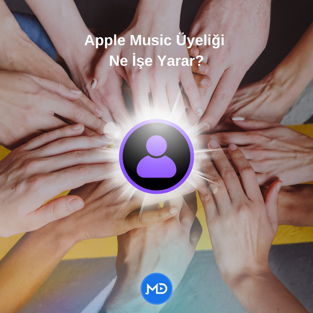 Apple Music Üyeliği Ne İşe Yarar
